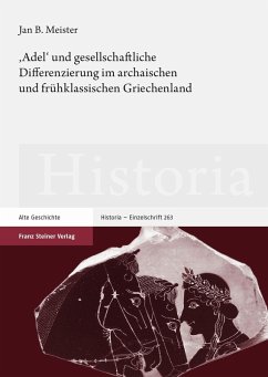 'Adel' und gesellschaftliche Differenzierung im archaischen und frühklassischen Griechenland (eBook, PDF) - Meister, Jan Bernhard