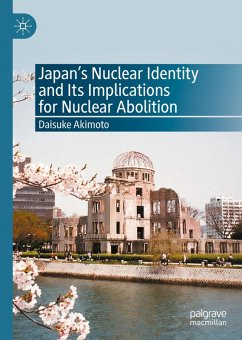 Japan's Nuclear Identity and Its Implications for Nuclear Abolition (eBook, PDF) - Akimoto, Daisuke