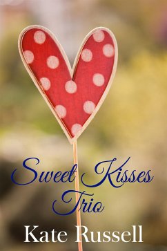 Sweet Kisses Trio (eBook, ePUB) - Russell, Kate