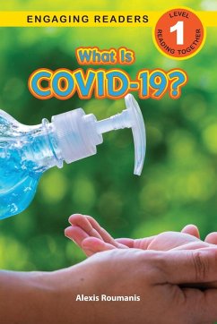 What Is COVID-19? (Engaging Readers, Level 1) - Roumanis, Alexis