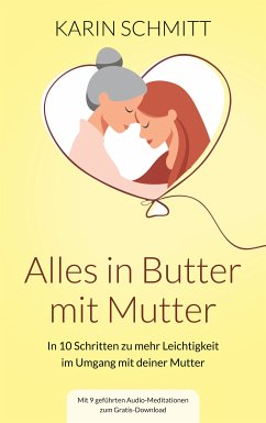 Alles in Butter mit Mutter (eBook, ePUB) - Schmitt, Karin