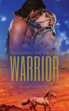 Disarming the Wildest Warrior - Cox, Helen Louise