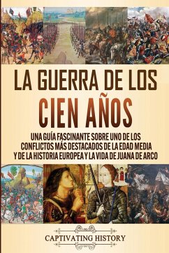 La Guerra de los Cien Años - History, Captivating