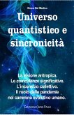 Universo quantistico e sincronicità. La visione antropica. Le coincidenze significative. L&quote;inconscio collettivo. Il ruolo delle pandemie nel cammino evolutivo umano (eBook, ePUB)