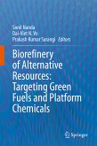 Biorefinery of Alternative Resources: Targeting Green Fuels and Platform Chemicals (eBook, PDF)