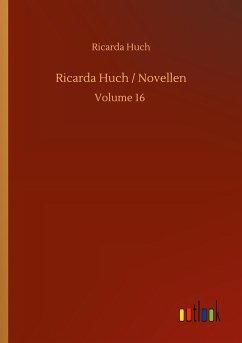 Ricarda Huch / Novellen - Huch, Ricarda