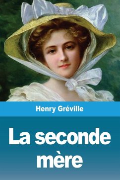 La seconde mère - Gréville, Henry