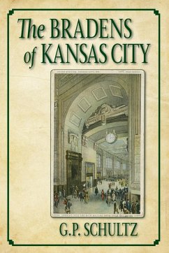 The Bradens of Kansas City - Schultz, G. P.