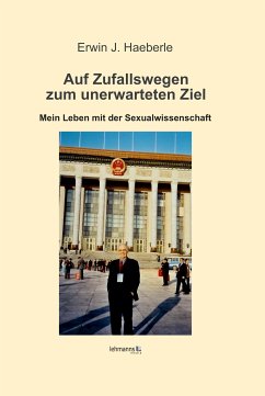 Auf Zufallswegen zum unerwarteten Ziel (eBook, PDF) - Haeberle, Erwin J.