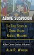 Above Suspicion ; The True Story of... - Bild 1