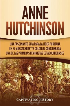 Anne Hutchinson - History, Captivating