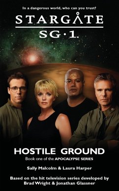 STARGATE SG-1 Hostile Ground (Apocalypse book 1) - Harper, Laura; Malcolm, Sally
