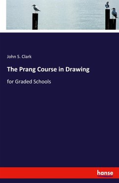 The Prang Course in Drawing - Clark, John S.