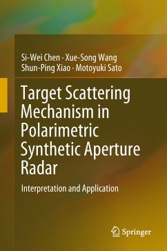 Target Scattering Mechanism in Polarimetric Synthetic Aperture Radar (eBook, PDF) - Chen, Si-Wei; Wang, Xue-Song; Xiao, Shun-Ping; Sato, Motoyuki