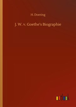 J. W. v. Goethe¿s Biographie