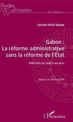 Gabon : la réforme administrative sans la réforme de l'Etat - Obame, Sylvain-Ulrich