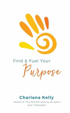 Find & Fuel Your Purpose - Kelly, Charlana