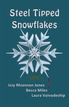 Steel Tipped Snowflakes 1 - Jones, Izzi Rhiannon; Miles, Becca; Voivodeship, Laura