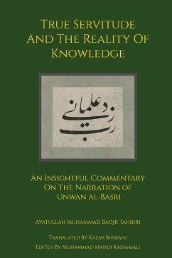 True Servitude and the Reality of Knowledge - Tahriri, Ayatullah Muhammad Baqir