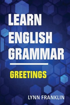 Learn English Grammar Greetings (Easy Learning Guide) - Franklin, Lynn