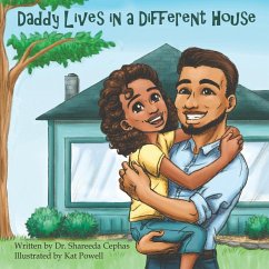 Daddy Lives in a Different House - Tyaire, Shareeda; Powell, Kat