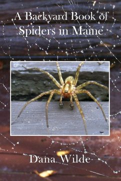 A Backyard Book of Spiders in Maine - Wilde, Dana