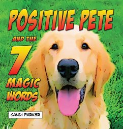 Positive Pete and the 7 Magic Words - Parker, Candi