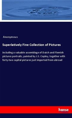 Superlatively Fine Collection of Pictures - Anonymous