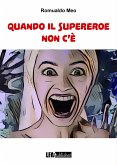 Quando il Supereroe non c'è (eBook, ePUB) Quando il Supereroe non c'è (eBook, ePUB)
