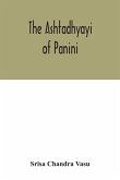 The Ashtadhyayi of Panini