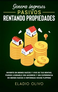 Genera ingresos pasivos rentando propiedades - Olivo, Eladio