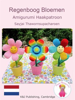 Regenboog Bloemen Amigurumi Haakpatroon (eBook, ePUB) - Thawornsupacharoen, Sayjai