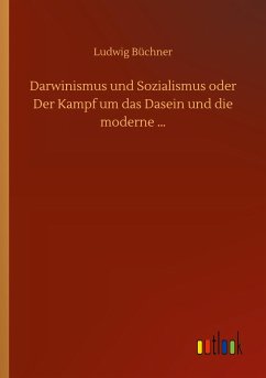 Darwinismus und Sozialismus oder Der Kampf um das Dasein und die moderne ¿