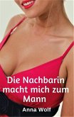 Die Nachbarin macht mich zum Mann (eBook, ePUB)