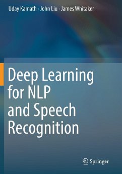 Deep Learning for NLP and Speech Recognition - Kamath, Uday;Liu, John;Whitaker, James