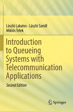 Introduction to Queueing Systems with Telecommunication Applications - Lakatos, László;Szeidl, László;Telek, Miklós