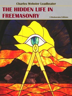 The Hidden Life in Freemasonry (eBook, ePUB) - Webster Leadbeater, Charles