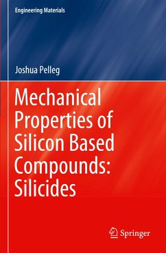 Mechanical Properties of Silicon Based Compounds: Silicides - Pelleg, Joshua