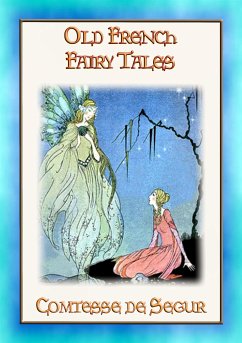 OLD FRENCH FAIRY TALES - Classic French Fairy Tales (eBook, ePUB) OLD FRENCH FAIRY TALES - Classic French Fairy Tales (eBook, ePUB)