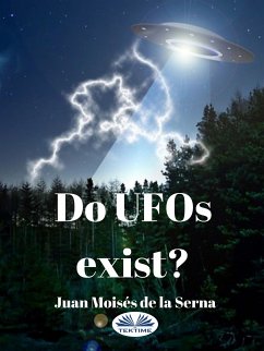 Do UFOs Exist? (eBook, ePUB) - Serna, Juan Moisés De La