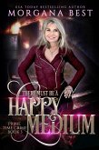 There Must be a Happy Medium (Prime Time Crime, #3) (eBook, ePUB)