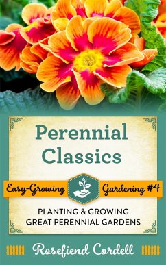 Perennial Classics (Easy-Growing Gardening, #4) (eBook, ePUB) - Cordell, Rosefiend