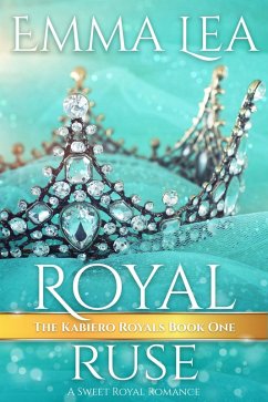 Royal Ruse (The Kabiero Royals, #1) (eBook, ePUB) - Lea, Emma