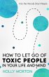 How to Let Go of Toxic People in Your... - Bild 1
