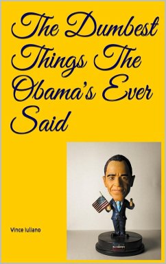 Cover The Dumbest Things The Obama's Ever Said (eBook, ePUB)