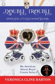 Double Trouble: Showtime at Castlewood Manor (My American Almost-Royal Cousin Series, #5) (eBook, ePUB)