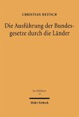 Die Ausführung der Bundesgesetze durch die Länder (eBook, PDF)