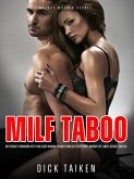 TABOO MILF: My Friend's Forbidden Step-Son Older Woman Younger Man Sex Story Dirty Mommy Off-Limits Desires Erotica (Mature Mother Secret, #1) (eBook, ePUB)
