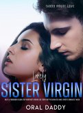 Lonely Sister: Virgin Brat & Forbidden Older Step-Brother's Friend Sex Story Hot Passionate Family Erotic Romance Taken (Taboo House Love, #1) (eBook, ePUB) Lonely Sister: Virgin Brat & Forbidden Older Step-Brother's Friend Sex Story Hot Passionate Family Erotic Romance Taken (Taboo House Love, #1) (eBook, ePUB)