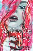My Words Are Whiskey (eBook, ePUB)